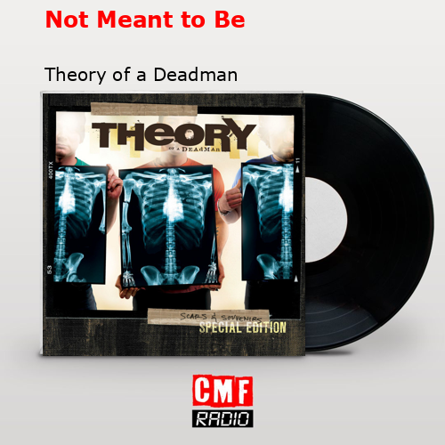Not Meant to Be – Theory of a Deadman