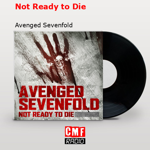 Not Ready to Die – Avenged Sevenfold