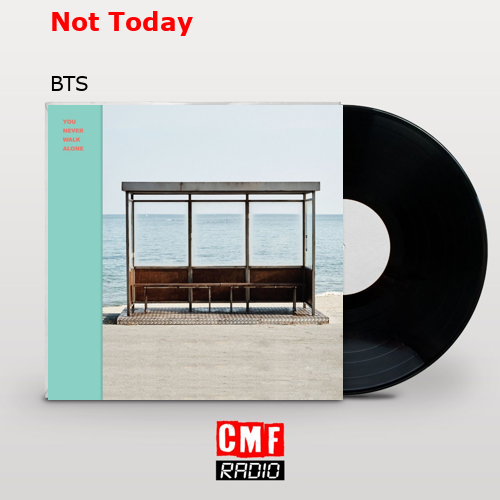 Not Today – BTS