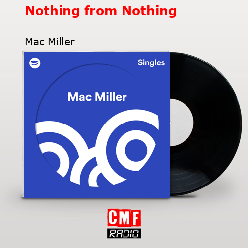 Nothing from Nothing – Mac Miller