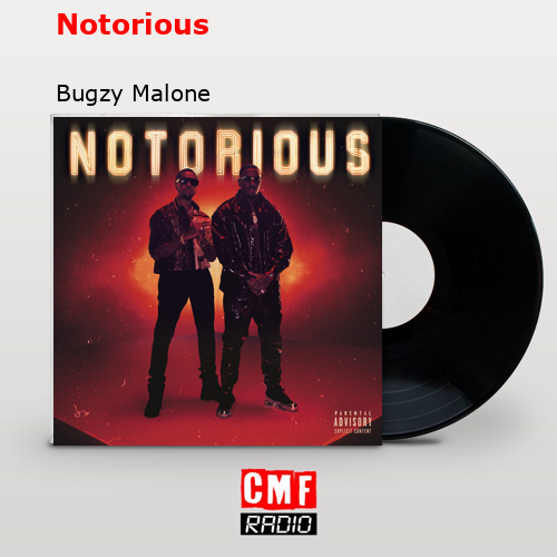 Notorious – Bugzy Malone