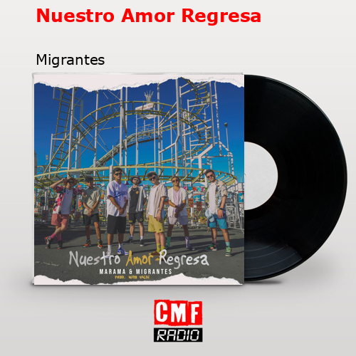 Nuestro Amor Regresa – Migrantes