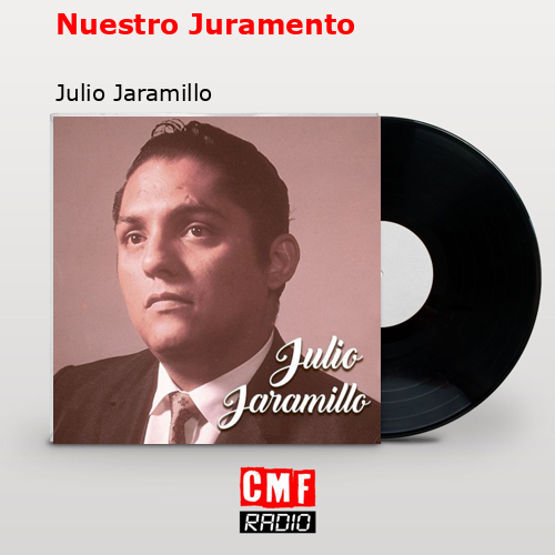final cover Nuestro Juramento Julio Jaramillo