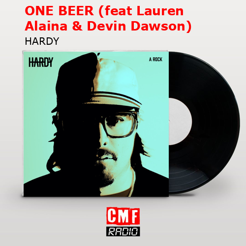 ONE BEER (feat Lauren Alaina & Devin Dawson) – HARDY