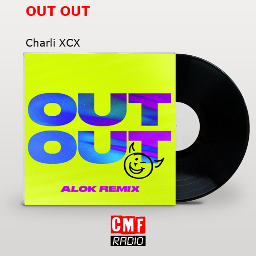OUT OUT – Charli XCX