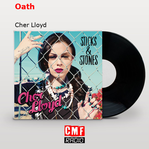 Oath – Cher Lloyd
