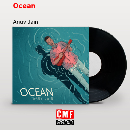 Ocean – Anuv Jain