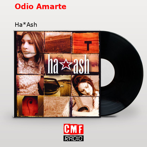 Odio Amarte – Ha*Ash