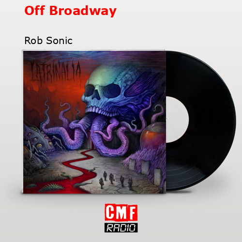 Off Broadway – Rob Sonic