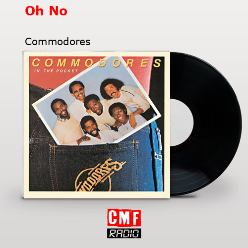 Oh No – Commodores