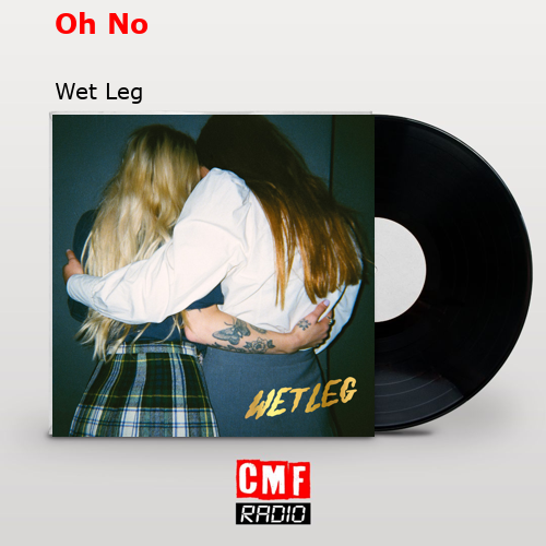 Oh No – Wet Leg