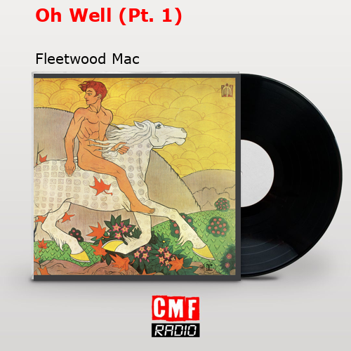 final cover Oh Well Pt. 1 Fleetwood Mac