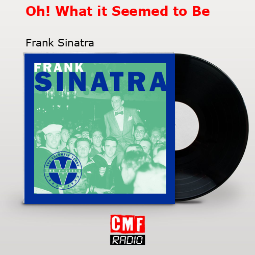 final cover Oh What it Seemed to Be Frank Sinatra