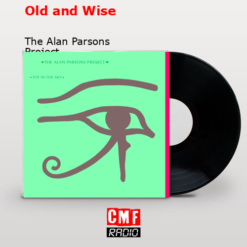 final cover Old and Wise The Alan Parsons Project