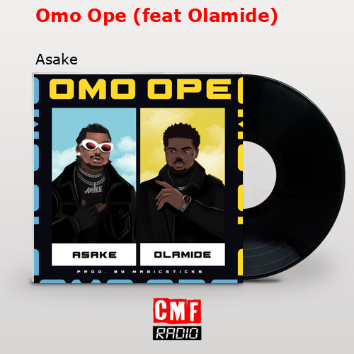 Omo Ope (feat Olamide) – Asake