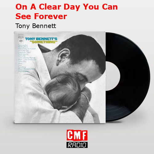 On A Clear Day You Can See Forever – Tony Bennett