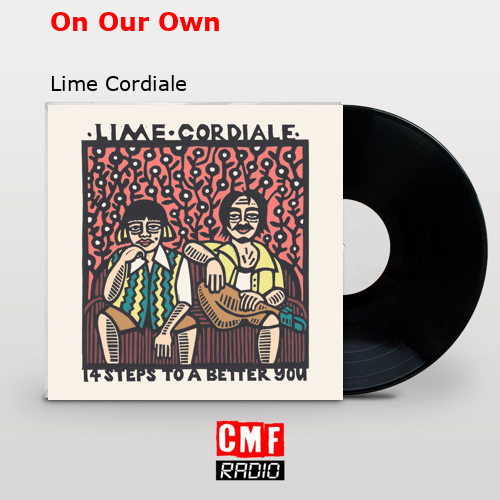On Our Own – Lime Cordiale