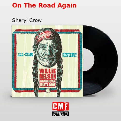 On The Road Again – Sheryl Crow