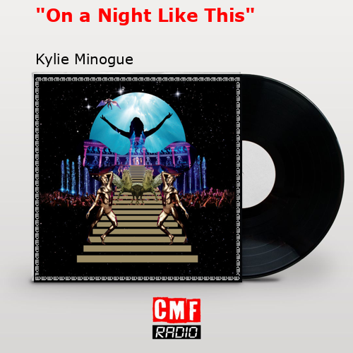 «On a Night Like This» – Kylie Minogue