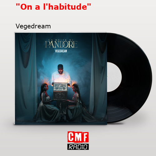«On a l’habitude» – Vegedream