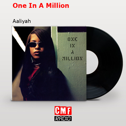 One In A Million – Aaliyah