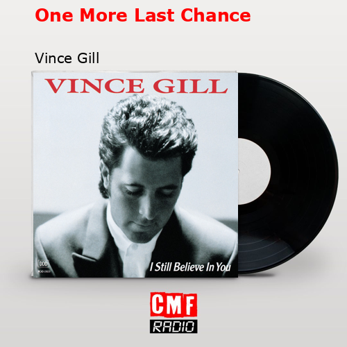 One More Last Chance – Vince Gill