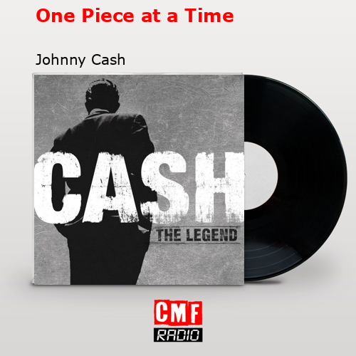 One Piece at a Time – Johnny Cash