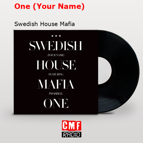 One (Your Name) – Swedish House Mafia