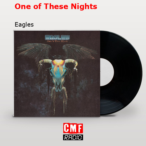 One of These Nights – Eagles