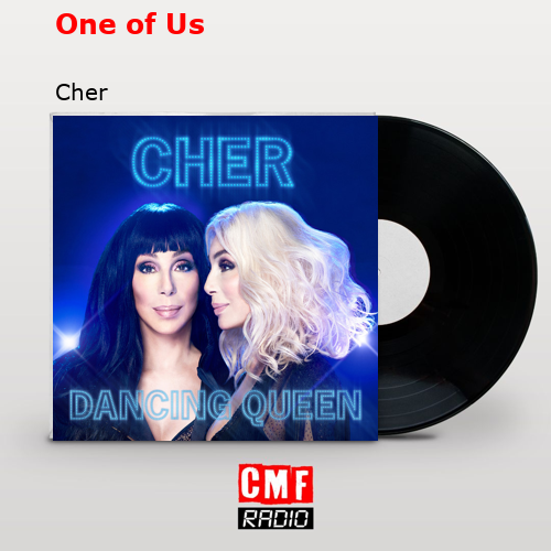One of Us – Cher