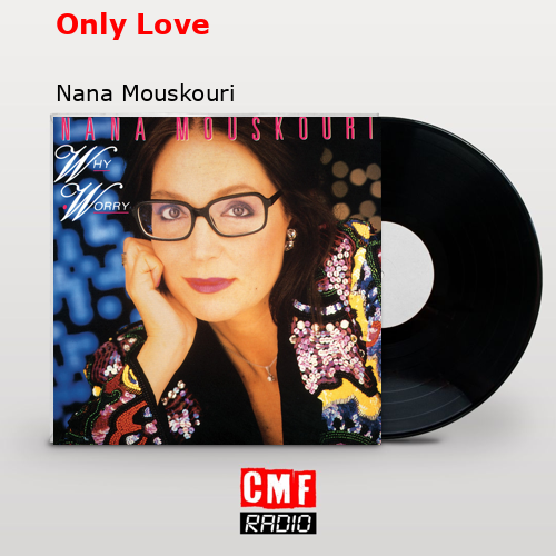 Only Love – Nana Mouskouri