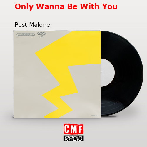 Only Wanna Be With You – Post Malone