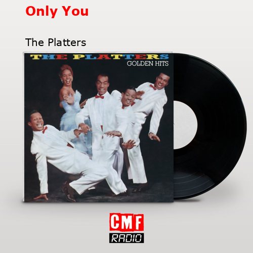 Only You – The Platters