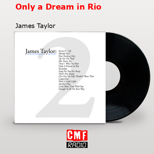 final cover Only a Dream in Rio James Taylor