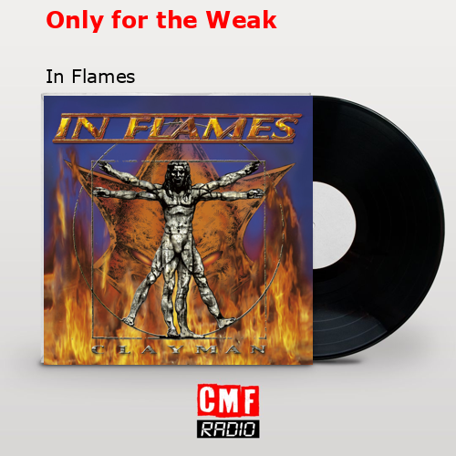 final cover Only for the Weak In Flames
