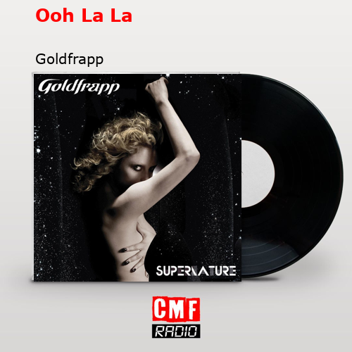 Ooh La La – Goldfrapp