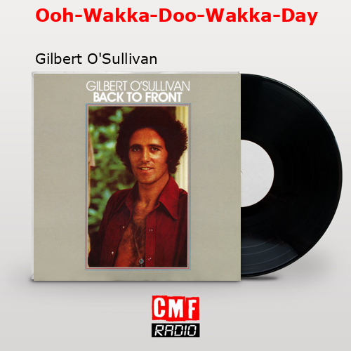 final cover Ooh Wakka Doo Wakka Day Gilbert OSullivan