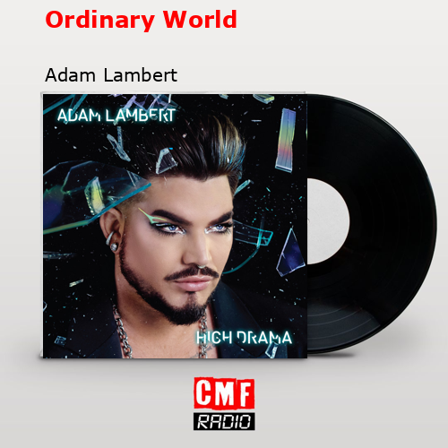 Ordinary World – Adam Lambert