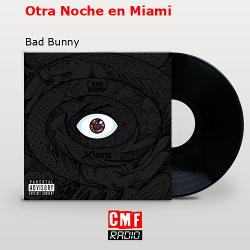 Otra Noche en Miami – Bad Bunny