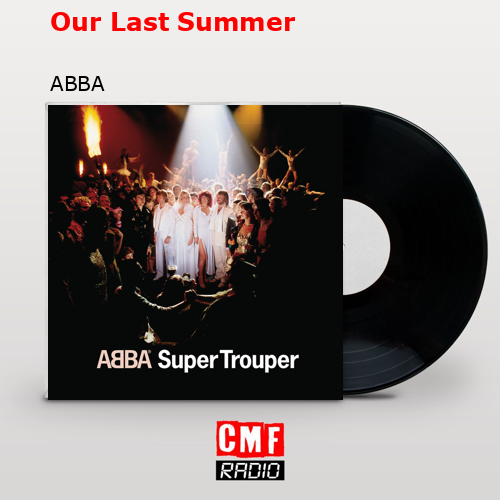 Our Last Summer – ABBA