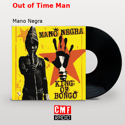 Out of Time Man – Mano Negra