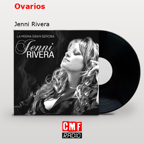 Ovarios – Jenni Rivera