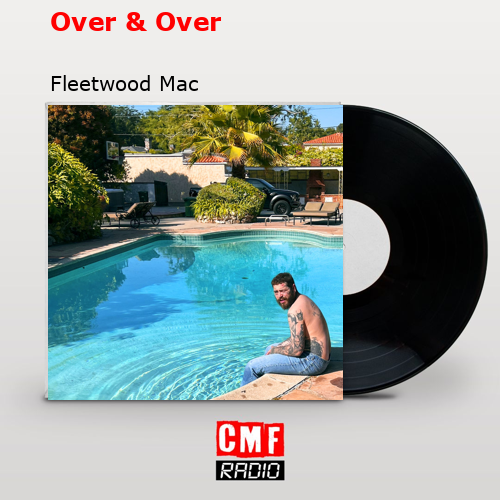 Over & Over – Fleetwood Mac