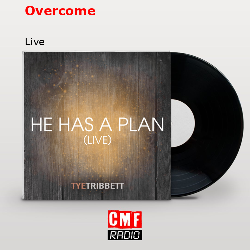 Overcome – Live
