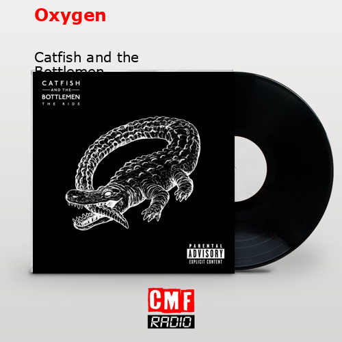 Oxygen – Catfish and the Bottlemen