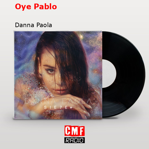 Oye Pablo – Danna Paola