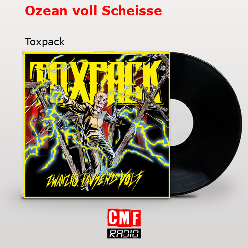 Ozean voll Scheisse – Toxpack