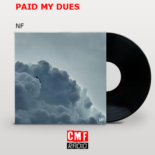 PAID MY DUES – NF