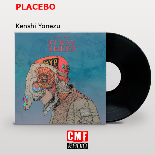 PLACEBO – Kenshi Yonezu