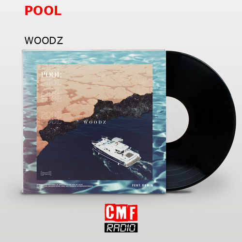 POOL – WOODZ